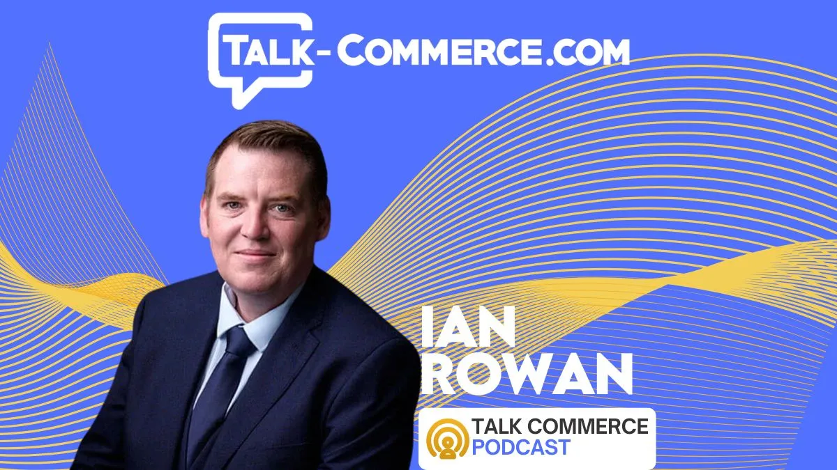 Talk Commerce Guest Ian Rowan, x‑hoppers